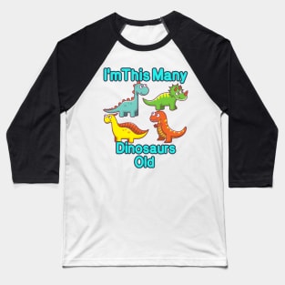 I'm This Many Dinosaurs Old Funny 4th Birthday Baseball T-Shirt